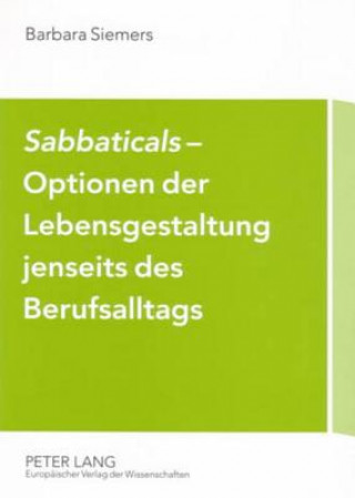 Könyv "Sabbaticals"- Optionen Der Lebensgestaltung Jenseits Des Berufsalltags Barbara Siemers