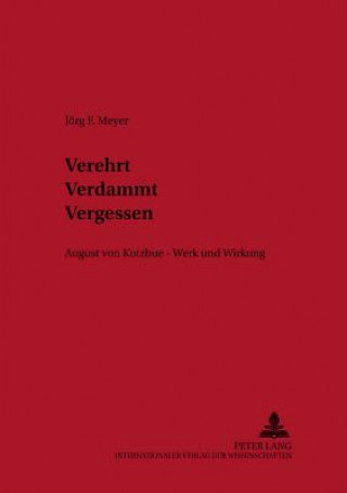 Knjiga Verehrt. Verdammt. Vergessen. Jörg F. Meyer