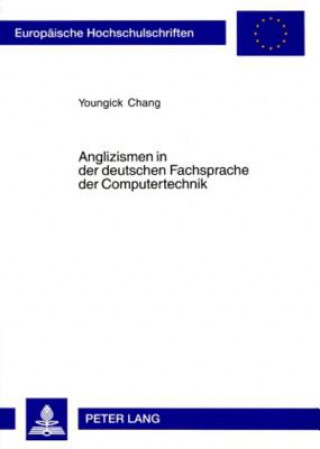 Książka Anglizismen in Der Deutschen Fachsprache Der Computertechnik Youngick Chang