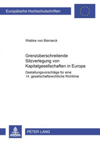 Βιβλίο Grenzueberschreitende Sitzverlegung Von Kapitalgesellschaften in Europa Wiebke von Bismarck