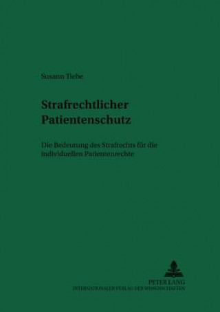 Könyv Strafrechtlicher Patientenschutz Susann Tiebe