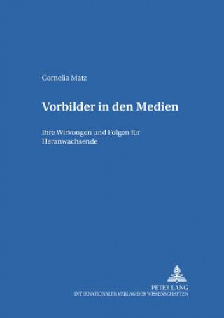 Könyv Vorbilder in Den Medien Cornelia Matz