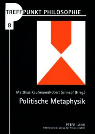 Könyv Politische Metaphysik Matthias Kaufmann