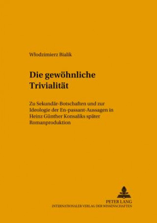 Carte Die gewoehnliche Trivialitaet Wlodzimierz Bialik