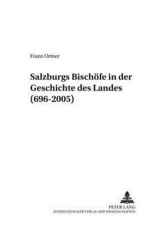 Kniha Salzburgs Bischoefe in Der Geschichte Des Landes (696-2005) Franz Ortner