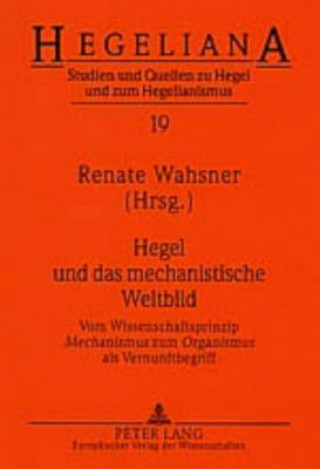 Kniha Hegel und das mechanistische Weltbild Renate Wahsner