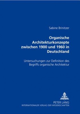 Carte Organische Architekturkonzepte zwischen 1900 und 1960 in Deutschland Sabine Brinitzer