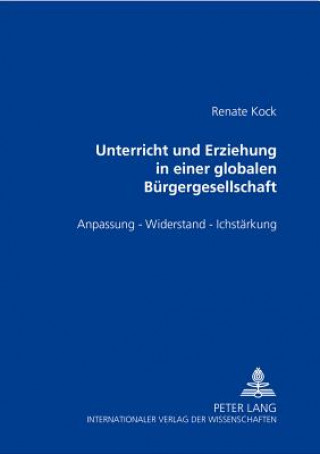 Libro Unterricht Und Erziehung in Einer Globalen Buergergesellschaft Renate Kock