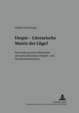 Könyv Utopie - Literarische Matrix der Luege? Steffen Greschonig