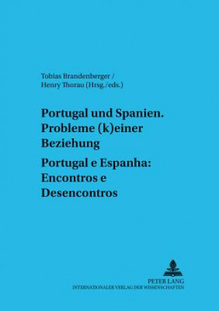 Buch Portugal Und Spanien: Probleme (K)Einer Beziehung. Portugal E Espanha: Encontros E Desencontros Tobias Brandenberger