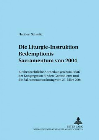 Carte Liturgie-Instruktion Redemptionis Sacramentum Von 2004 Heribert Schmitz