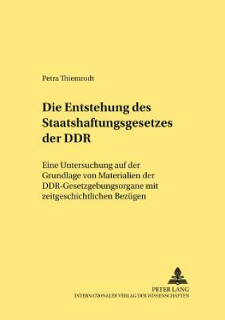 Könyv Die Entstehung Des Staatshaftungsgesetzes Der Ddr Petra Thiemrodt