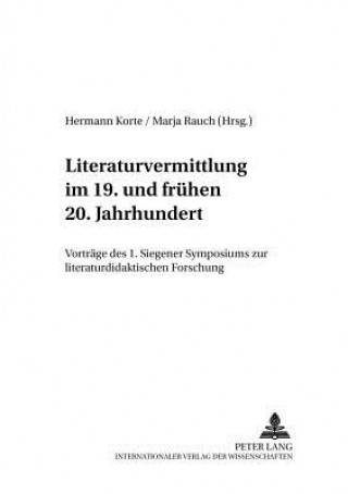 Kniha Literaturvermittlung im 19. und fruehen 20. Jahrhundert Hermann Korte