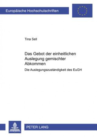 Kniha Gebot Der Einheitlichen Auslegung Gemischter Abkommen Tina Sell