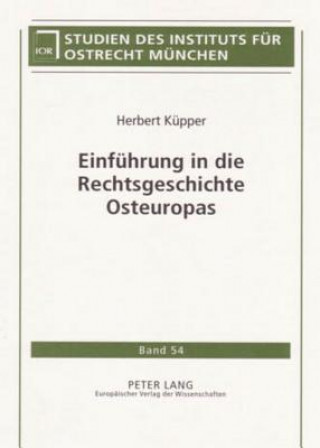 Carte Einfuehrung in Die Rechtsgeschichte Osteuropas Herbert Küpper