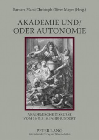 Kniha Akademie Und/Oder Autonomie Barbara Marx