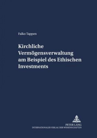 Könyv Kirchliche Vermoegensverwaltung Am Beispiel Des Ethischen Investments Falko Tappen