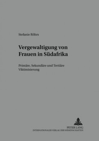 Kniha Vergewaltigung von Frauen in Suedafrika Stefanie Röhrs