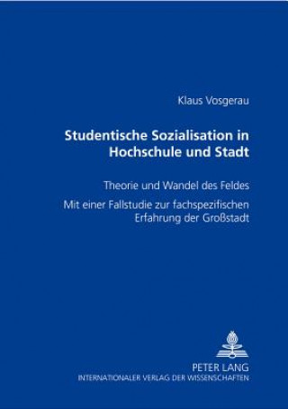 Kniha Studentische Sozialisation in Hochschule und Stadt Klaus Vosgerau