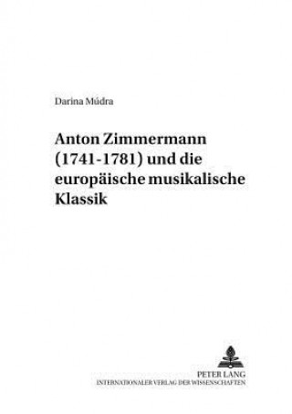 Book Anton Zimmermann (1741-1781) und die europaeische musikalische Klassik Darina Múdra