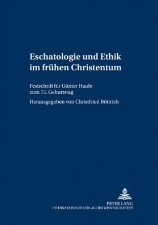 Carte Eschatologie Und Ethik Im Fruehen Christentum Christfried Böttrich