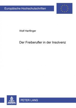 Książka Freiberufler in Der Insolvenz Wolf Harlfinger