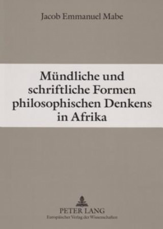 Kniha Muendliche und schriftliche Formen philosophischen Denkens in Afrika Jacob Emmanuel Mabe