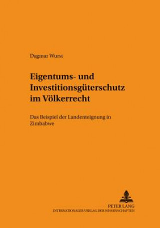Carte Eigentums- und Investitionsgueterschutz im Voelkerrecht Dagmar Wurst
