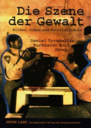 Kniha Die Szene Der Gewalt Daniel Tyradellis