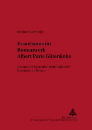 Kniha Essayismus im Romanwerk Albert Paris Gueterslohs Reinhard Mayrhofer