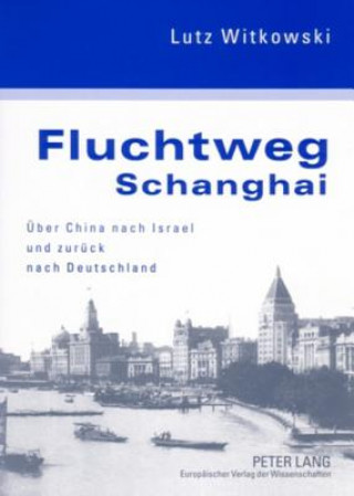 Книга Fluchtweg Schanghai Lutz Witkowski