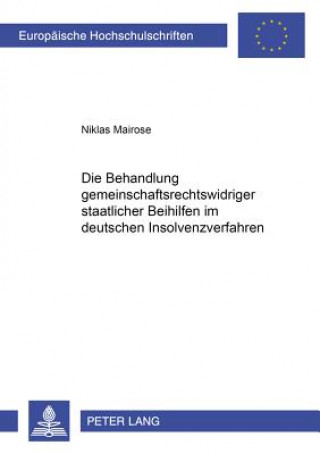 Książka Behandlung Gemeinschaftsrechtswidriger Staatlicher Beihilfen Im Deutschen Insolvenzverfahren Niklas Mairose