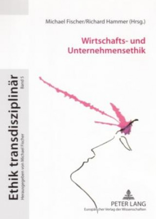 Kniha Wirtschafts- Und Unternehmensethik Michael Fischer