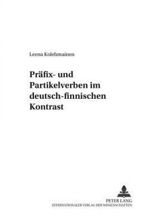 Könyv Praefix- und Partikelverben im deutsch-finnischen Kontrast Leena Kolehmainen