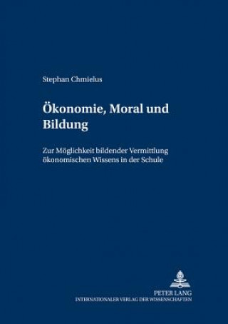 Kniha Oekonomie, Moral Und Bildung Stephan Chmielus
