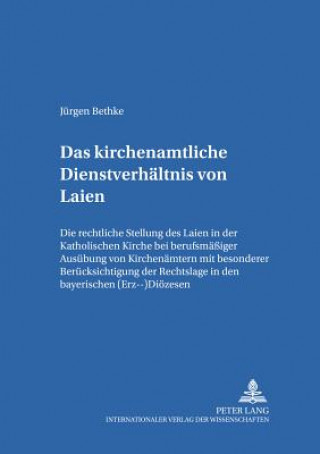 Könyv Kirchenamtliche Dienstverhaeltnis Von Laien Jürgen Bethke
