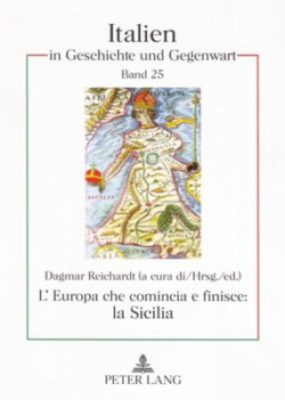 Kniha L'Europa Che Comincia E Finisce: La Sicilia Dagmar Reichardt