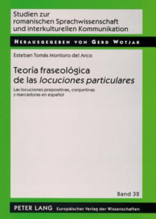 Könyv Teoria fraseologica de las Â«locuciones particularesÂ» Esteban Tomás Montoro del Arco