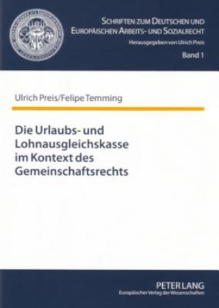 Kniha Die Urlaubs- Und Lohnausgleichskasse Im Kontext Des Gemeinschaftsrechts Ulrich Preis