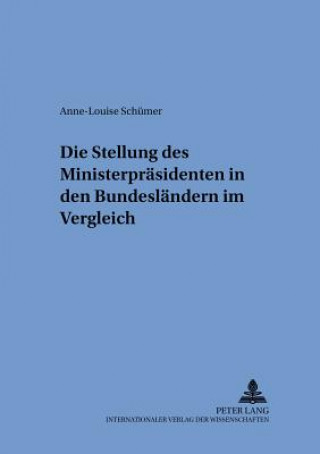 Kniha Stellung Des Ministerpraesidenten in Den Bundeslaendern Im Vergleich Anne-Louise Schümer