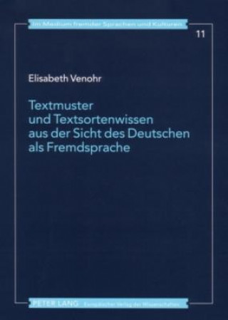 Könyv Textmuster und Textsortenwissen aus der Sicht des Deutschen als Fremdsprache Elisabeth Venohr