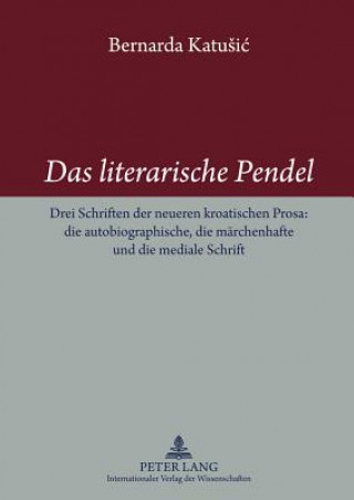 Kniha Literarische Pendel Bernarda Katusic