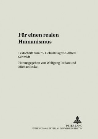 Kniha Fuer Einen Realen Humanismus Wolfgang Jordan