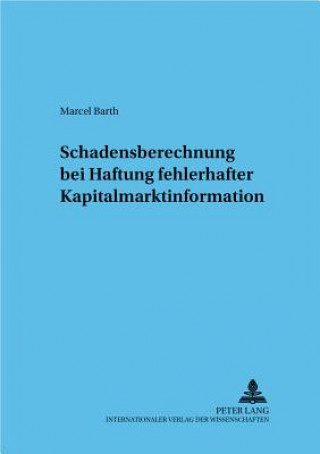 Könyv Schadensberechnung Bei Fehlerhafter Kapitalmarktinformation Marcel Barth