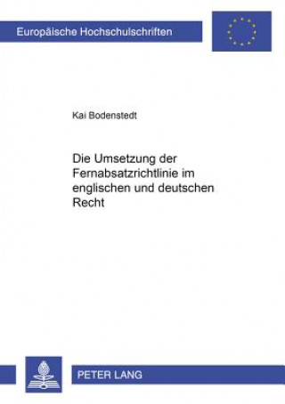 Kniha Umsetzung Der Fernabsatzrichtlinie Im Englischen Und Deutschen Recht Kai Bodenstedt