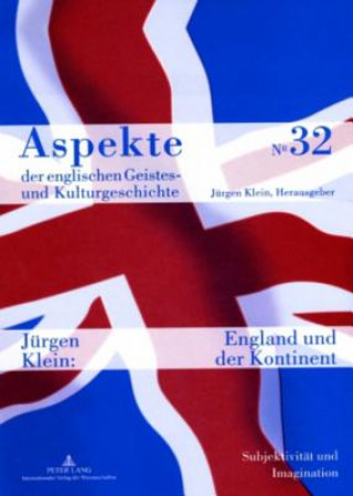 Książka England Und Der Kontinent Jürgen Klein