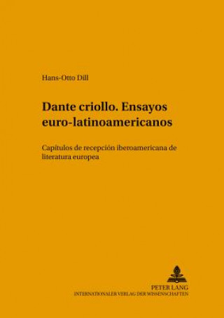 Kniha Dante Criollo. Ensayos Euro-Latinoamericanos Hans-Otto Dill