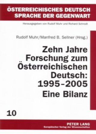 Knjiga Zehn Jahre Forschung Zum Oesterreichischen Deutsch: 1995-2005. Eine Bilanz Rudolf Muhr