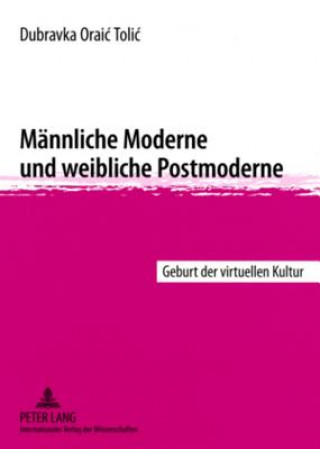 Kniha Maennliche Moderne und weibliche Postmoderne Dubravka Oraic Tolic