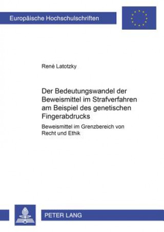 Книга Der Bedeutungswandel der Beweismittel im Strafverfahren am Beispiel des Â«genetischen FingerabdrucksÂ» René Latotzky